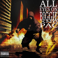 All Eyes On Biggie And Pac