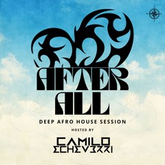 After All - (Deep Afro House Live Session) by Camilo EcheverriDJ