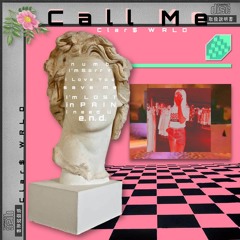 clar$ WRLD - Call Me