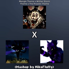 Mangle FNAF Theme x Wither Storm Theme x The Prowler Theme