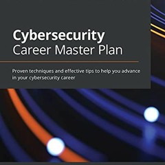 [Download] KINDLE 📚 Cybersecurity Career Master Plan: Proven techniques and effectiv