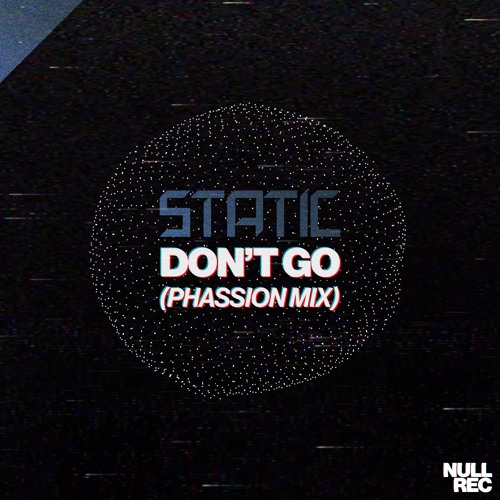 Static - Don't Go (Phassion Mix) | 90s Makina | Null Records