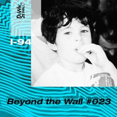 Beyond the Wall #023 I-94