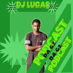 PODCAST DA G2 DO DJ LUCAS DA G2/ DE 2024 LANÇAMENTO DA G2