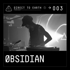 Direct To Earth Podcast 003: Øbsidian at DTE X 6AM in San Francisco