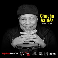 CHUCHO VALDÈS interview BAJO FONDO RADIO CLUB