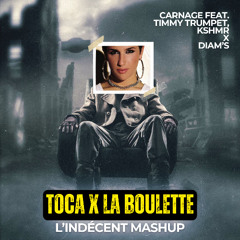 Carnage feat. Timmy Trumpet, KSHMR x Diam's - Toca x La Boulette (L'Indécent Mashup)