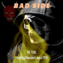 YK TDR - Bad Side.mp3