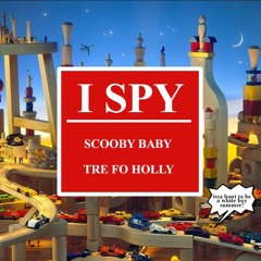 iSpy (ft. tre fo holly)