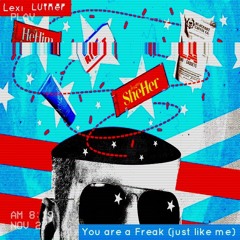 You are a Freak (just like me)