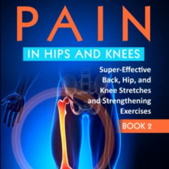 [VIEW] KINDLE 💑 Reverse Pain in Hips and Knees: Super-Effective Back, Hip, and Knee