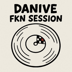 Danive - Fkn Session [Free Download]