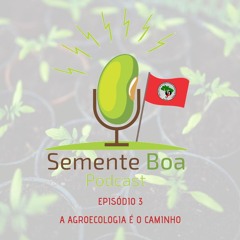 Ep. 3 - A agroecologia é o caminho! com Daniel Pimenta