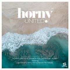 Horny United & Jessica Folcker Feat. Alray - Waiting (Ian Tosel & Arthur M Sundown Remix)