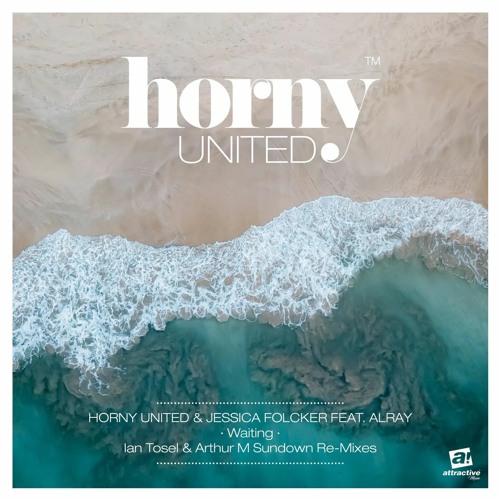 Horny United & Jessica Folcker Feat. Alray - Waiting (Ian Tosel & Arthur M Sundown Remix)