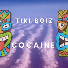 Tiki Boiz - Cocaine