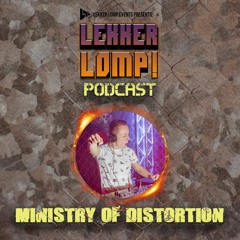 Lekker Lomp Resident Podcast - Ministry Of Distortion