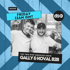The Two Step Grooves Show with Gally & Koval B2B