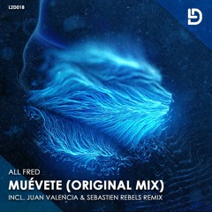 All Fred - Múevete (Juan Valencia & Sebastien Rebels Remix) [Out @ Jun 2]