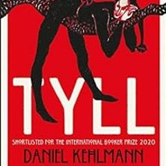 READ [PDF EBOOK EPUB KINDLE] Tyll: Shortlisted for the International Booker Prize 202