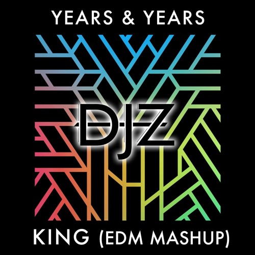 Years & Years - King (DJZ 'The Night Is Young' Edit)
