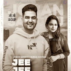 Joban Sandhu Gurlej Akhtar Jee Jee Kahenga (Full Song) Laddi Gill Latest Punjabi Song 20
