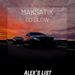 Maksatik - Go Slow