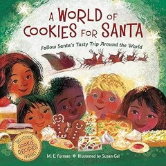(´｡ ω ｡`) A World of Cookies for Santa: Follow Santa's Tasty Trip Around the World: A Christmas
