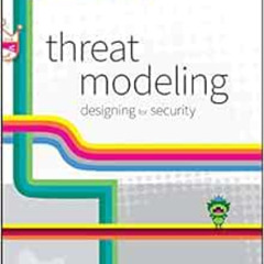 Get KINDLE 💞 Threat Modeling: Designing for Security by Adam Shostack [EBOOK EPUB KI