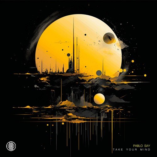 Pablo Say - Take Your Mind (Original Mix) 160Kbps