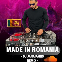 Made In Romania ( Dj Jana Paris New Remix ))