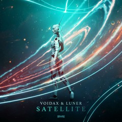 Voidax X Luner - Satellite (OUT NOW)