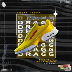 Hasty Vespa - Dragg (Trapical Music Co-Release)