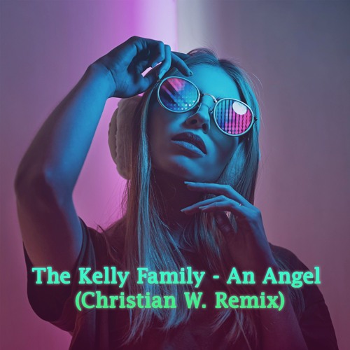 The Kelly Family - An Angel (Christian W. Remix) Snippet//Mehr Songs auf YouTube