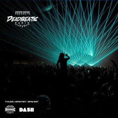 #239 Deadbeats Radio with Zeds Dead