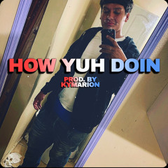 BooFi(IG@bbyjoe831)- How yuh doin (prod. KYMARION)