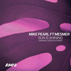 Mike Pearl Ft Mesmer - Sun Is Shining