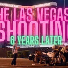 Ep 326 The Las Vegas Shooting: Unredacted