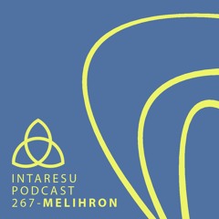 Intaresu Podcast 267 - Melihron