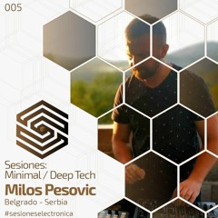 SESIONES:MINIMAL/DEEP TECH #005 - Miloš Pešović