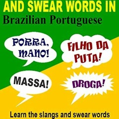 [Get] KINDLE 📫 Mastering Slangs And Swear Words in Brazilian Portuguese: Learn the s