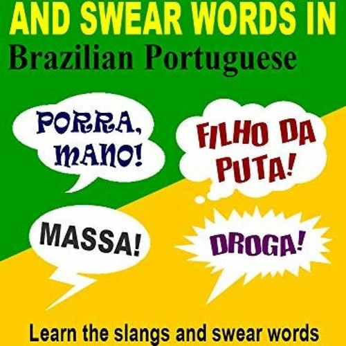 Stream ( a8x9 ) Mastering Slangs And Swear Words in Brazilian Portuguese Learn the slangs and
