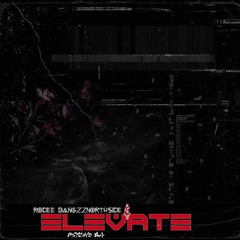 Elevate Prod.by myselve(Ft. Psycho $A)