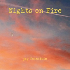 JayFeinstein_03v1_NightsOnFire_2444