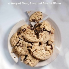 ❤PDF❤ Feed Me: A Story of Food, Love and Mental Illness
