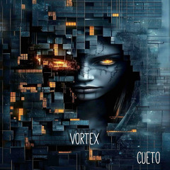 Vortex - Cueto (Original - Mix)