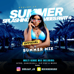 DEEJAY J3 PRESENTS : SUMMER SPLASHING VIBES PT4 (MULTI GENRE MIX)