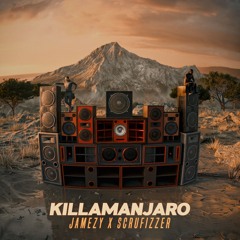 Jamezy, Scrufizzer - Killamanjaro