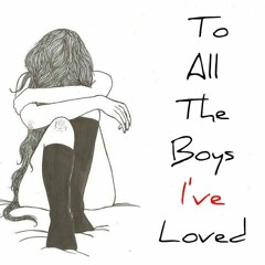 To All the Boys I've Loved