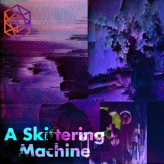 A Skittering Machine